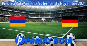 Prediksi Bola Armenia Vs Jerman 15 November 2021