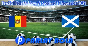 Prediksi Bola Moldova Vs Scotland 13 November 2021