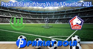 Prediksi Bola Wolfsburg Vs Lille 9 Desember 2021