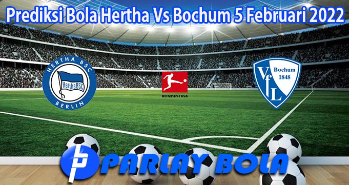 Prediksi Bola Hertha Vs Bochum 5 Februari 2022