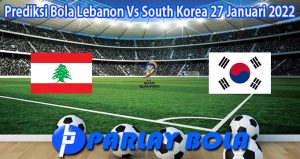 Prediksi Bola Lebanon Vs South Korea 27 Januari 2022