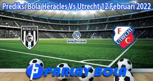 Prediksi Bola Heracles Vs Utrecht 12 Februari 2022