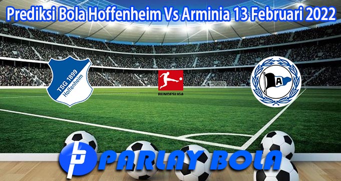 Prediksi Bola Hoffenheim Vs Arminia 13 Februari 2022