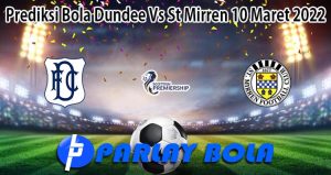Prediksi Bola Dundee Vs St Mirren 10 Maret 2022