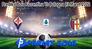 Prediksi Bola Fiorentina Vs Bologna 13 Maret 2022