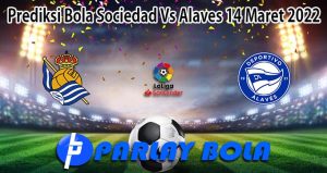 Prediksi Bola Sociedad Vs Alaves 14 Maret 2022