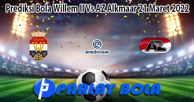 Prediksi Bola Willem II Vs AZ Alkmaar 21 Maret 2022