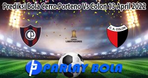 Prediksi Bola Cerro Porteno Vs Colon 13 April 2022