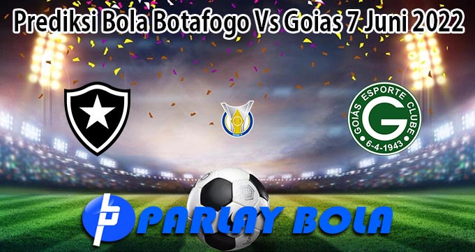 Prediksi Bola Botafogo Vs Goias 7 Juni 2022
