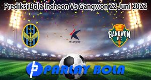 Prediksi Bola Incheon Vs Gangwon 22 Juni 2022