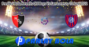 Prediksi Bola Newells Old Boys Vs San Lorenzo 10 Juni 2022