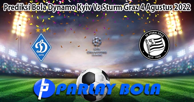 Prediksi Bola Dynamo Kyiv Vs Sturm Graz 4 Agustus 2022