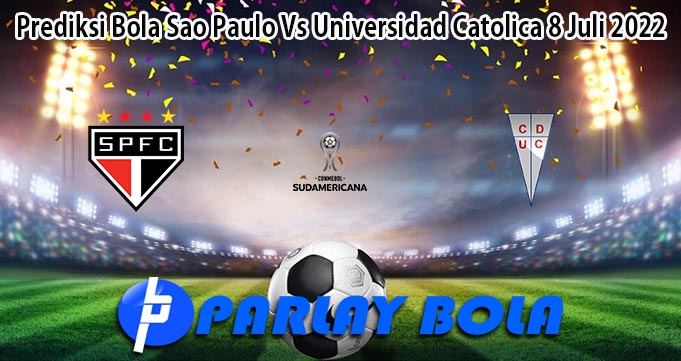 Prediksi Bola Sao Paulo Vs Universidad Catolica 8 Juli 2022