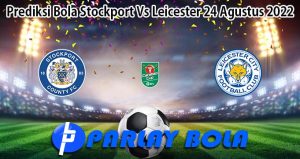 Prediksi Bola Stockport Vs Leicester 24 Agustus 2022