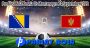 Prediksi Bola Bosnia Vs Montenegro 24 September 2022