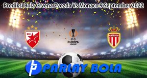 Prediksi Bola Crvena Zvezda Vs Monaco 9 September 2022