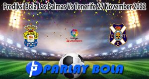 Prediksi Bola Las Palmas Vs Tenerife 27 November 2022