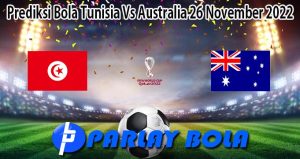 Prediksi Bola Tunisia Vs Australia 26 November 2022