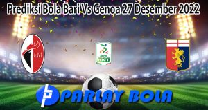 Prediksi Bola Bari Vs Genoa 27 Desember 2022