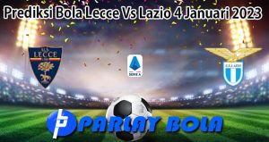 Prediksi Bola Lecce Vs Lazio 4 Januari 2023