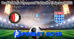 Prediksi Bola Feyenoord Vs Zwolle 13 Januari 2023
