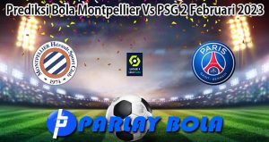 Prediksi Bola Montpellier Vs PSG 2 Februari 2023