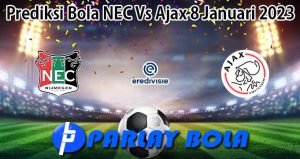 Prediksi Bola NEC Vs Ajax 8 Januari 2023