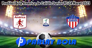 Prediksi Bola America de Cali Vs Junior FC 24 Maret 2023