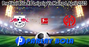 Prediksi Bola RB Leipzig Vs Mainz 1 April 2023