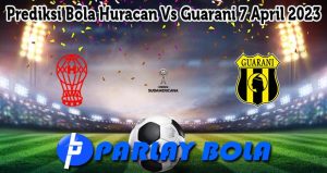 Prediksi Bola Huracan Vs Guarani 7 April 2023