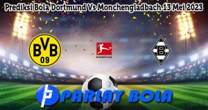 Prediksi Bola Dortmund Vs Monchengladbach 13 Mei 2023