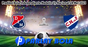Prediksi Bola Independiente Medelin Vs Nacional 24 Mei 2023
