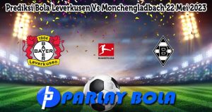 Prediksi Bola Leverkusen Vs Monchengladbach 22 Mei 2023