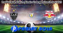 Prediksi Bola Atletico Mineiro Vs Bragantino 11 Juni 2023