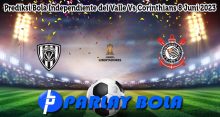Prediksi Bola Independiente del Valle Vs Corinthians 8 Juni 2023