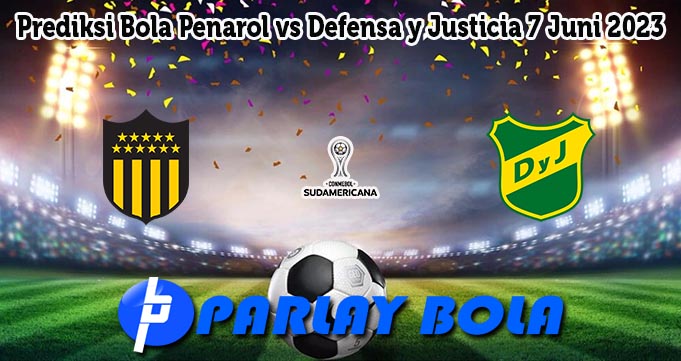 Prediksi Bola Penarol vs Defensa y Justicia 7 Juni 2023