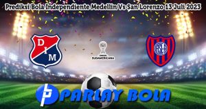 Prediksi Bola Independiente Medellin Vs San Lorenzo 13 Juli 2023