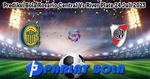 Prediksi Bola Rosario Central Vs River Plate 24 Juli 2023