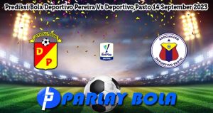 Prediksi Bola Deportivo Pereira Vs Deportivo Pasto 14 September 2023