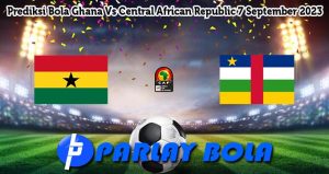 Prediksi Bola Ghana Vs Central African Republic 7 September 2023
