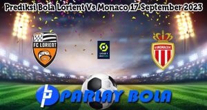 Prediksi Bola Lorient Vs Monaco 17 September 2023