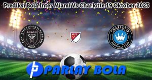 Prediksi Bola Inter Miami Vs Charlotte 19 Oktober 2023