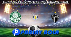 Prediksi Bola Palmeiras Vs Atletico Mineiro 20 Oktober 2023