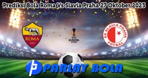 Prediksi Bola Roma Vs Slavia Praha 27 Oktober 2023