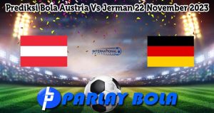 Prediksi Bola Austria Vs Jerman 22 November 2023