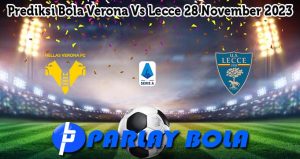 Prediksi Bola Verona Vs Lecce 28 November 2023
