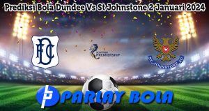 Prediksi Bola Dundee Vs St Johnstone 2 Januari 2024