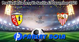 Prediksi Bola Lens Vs Sevilla 13 Desember 2023