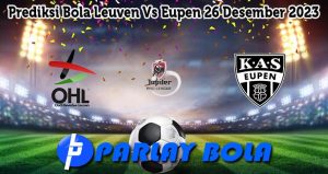 Prediksi Bola Leuven Vs Eupen 26 Desember 2023