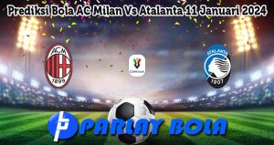 Prediksi Bola AC Milan Vs Atalanta 11 Januari 2024